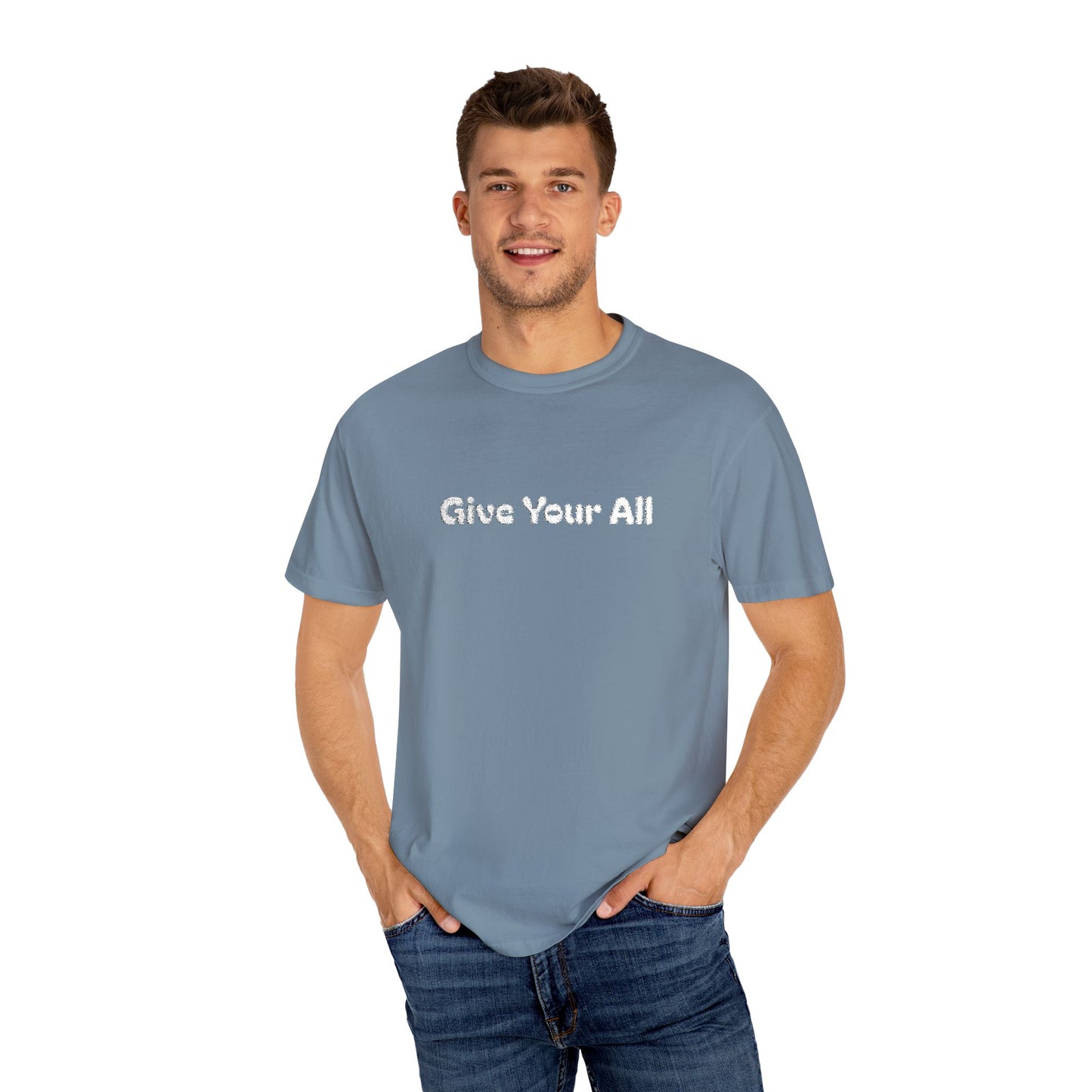 Garment Dyed Embrodiered "Give Your All' Tee