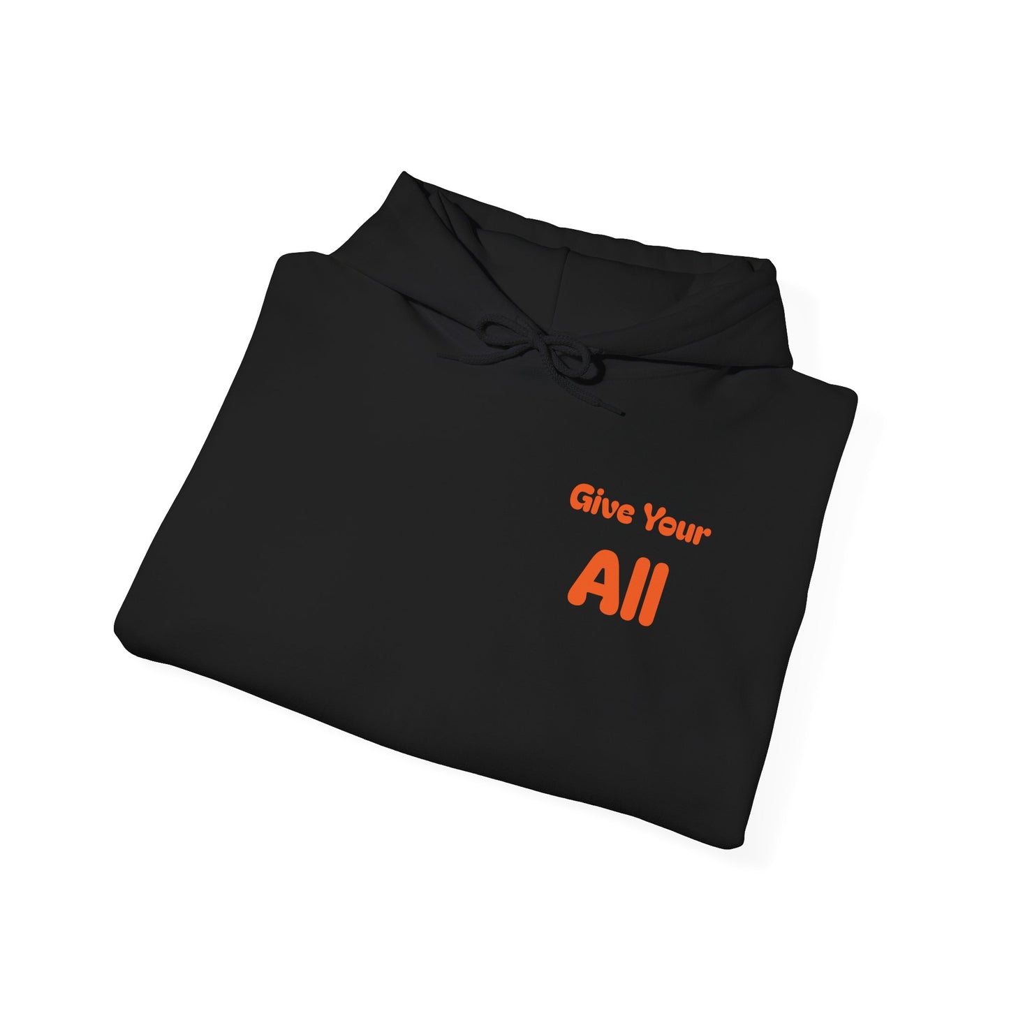 "Give Your All" Hoodie