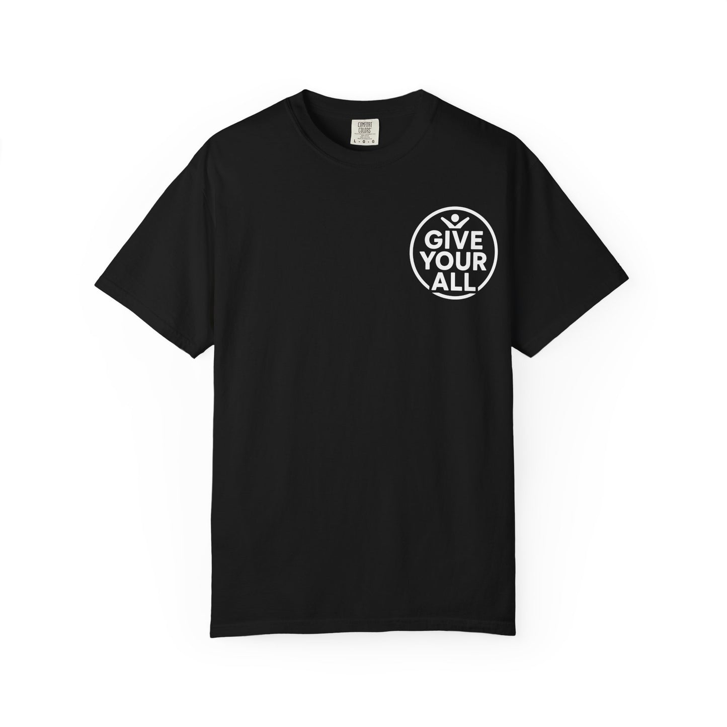 Garment-Dyed T-Shirt - "Give Your All" Tee