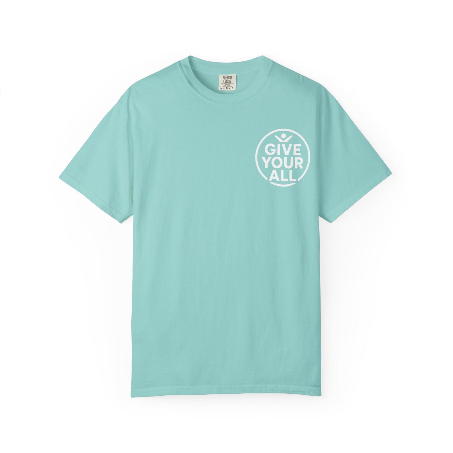 Garment-Dyed T-Shirt - "Give Your All" Tee