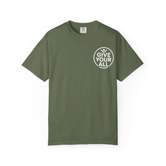 Garment-Dyed T-Shirt - "Give Your All" Tee