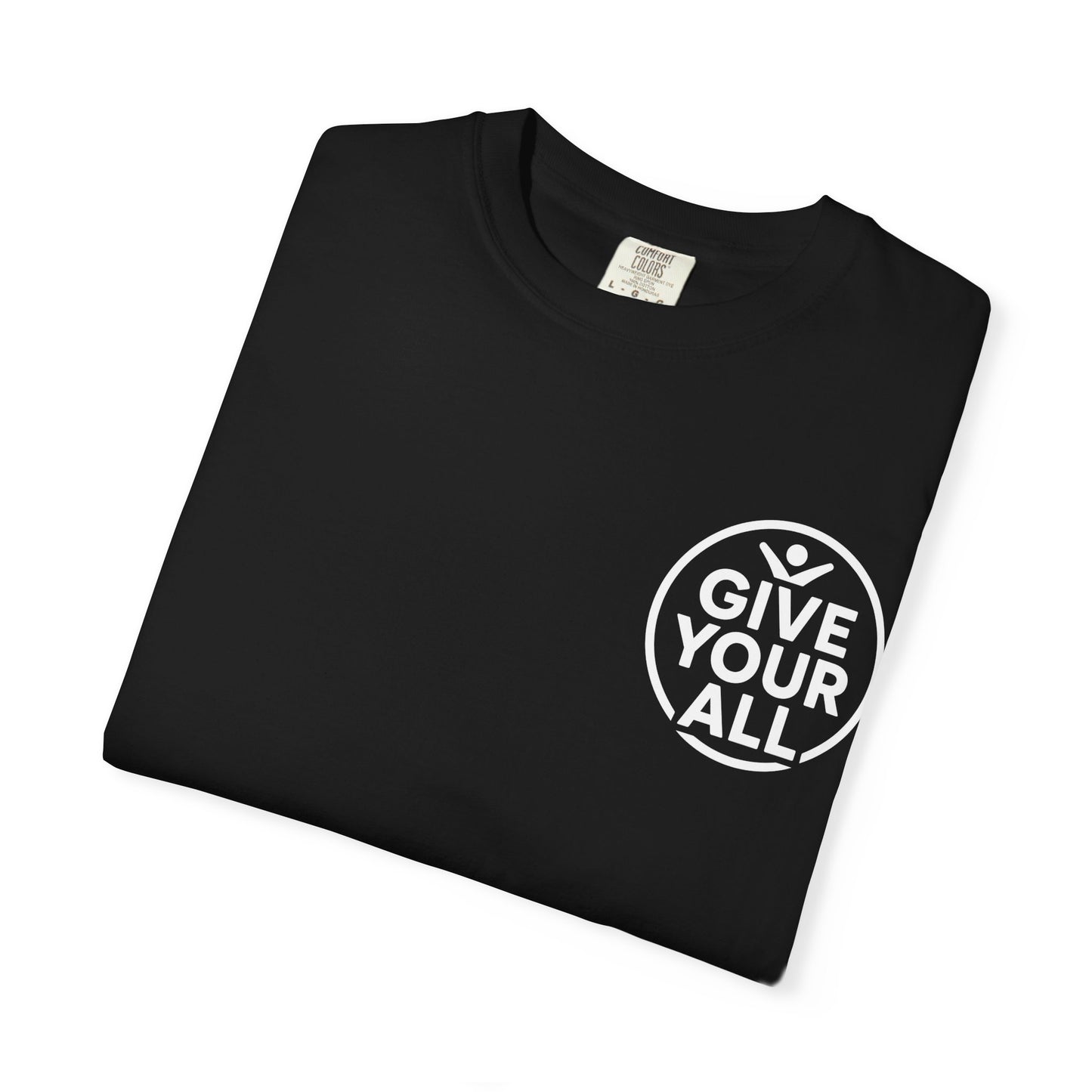 Garment-Dyed T-Shirt - "Give Your All" Tee