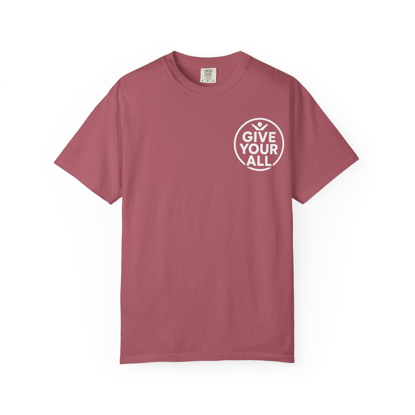 Garment-Dyed T-Shirt - "Give Your All" Tee