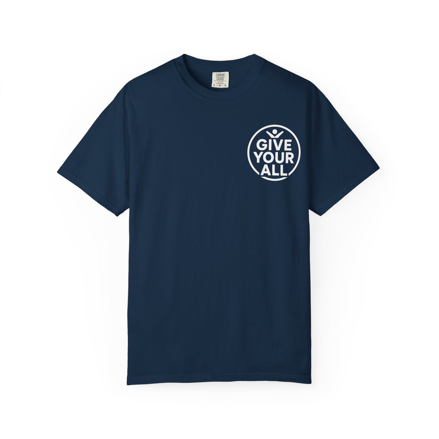 Garment-Dyed T-Shirt - "Give Your All" Tee