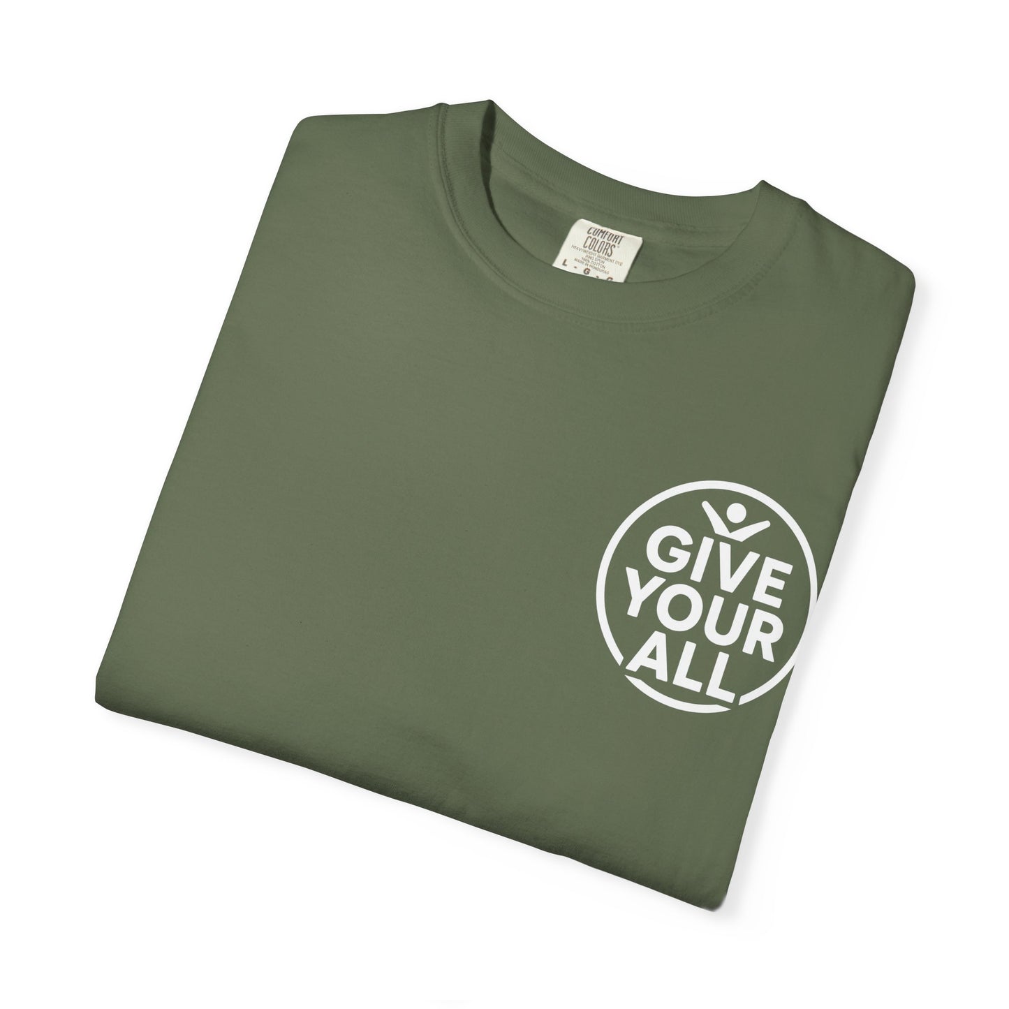 Garment-Dyed T-Shirt - "Give Your All" Tee