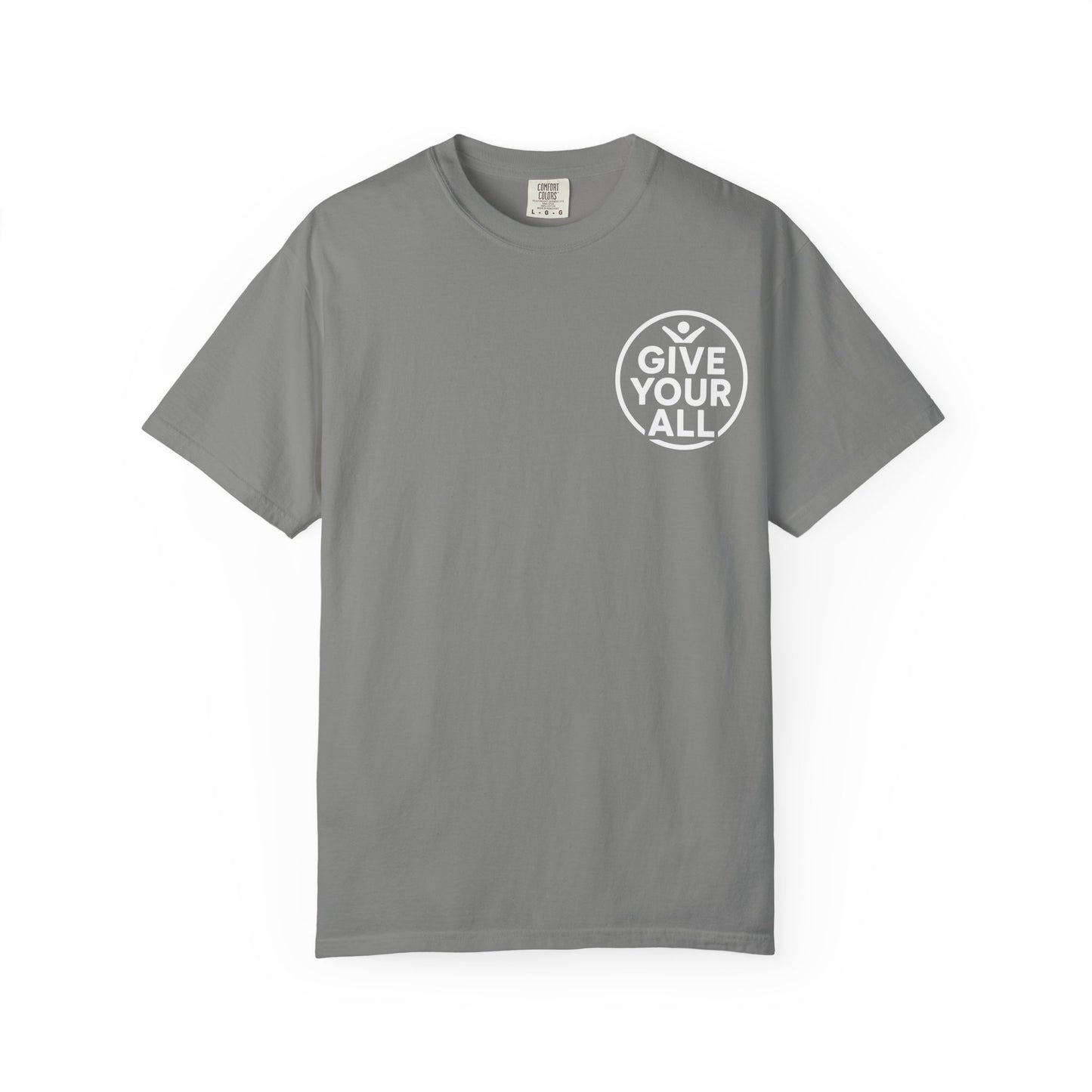 Garment-Dyed T-Shirt - "Give Your All" Tee