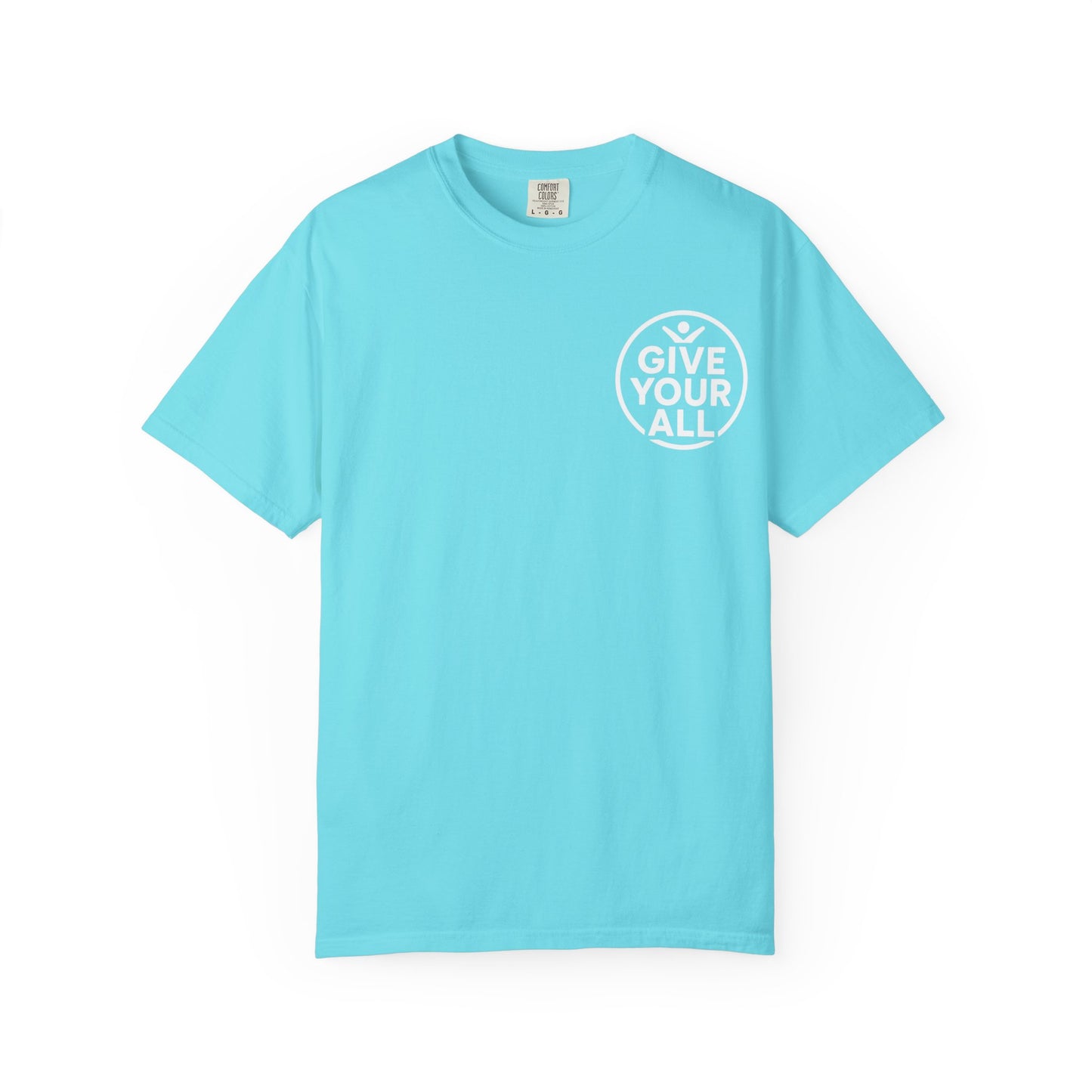 Garment-Dyed T-Shirt - "Give Your All" Tee