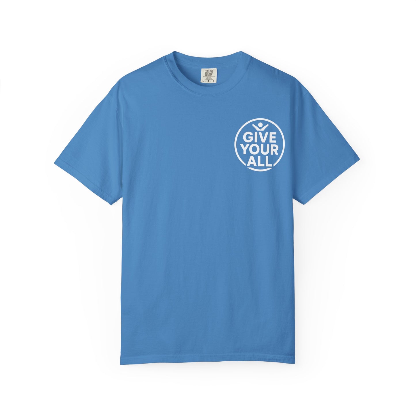 Garment-Dyed T-Shirt - "Give Your All" Tee