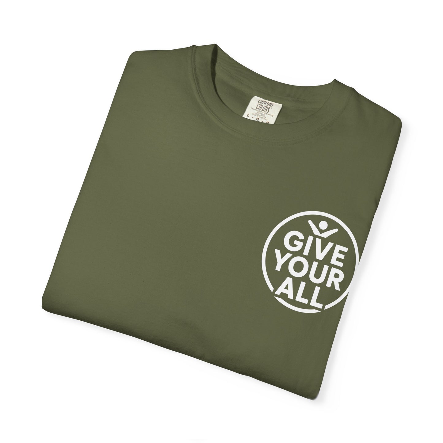 Garment-Dyed T-Shirt - "Give Your All" Tee