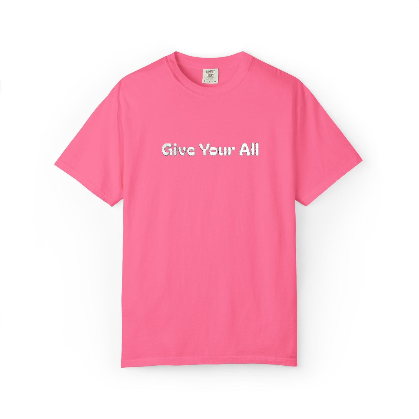 Garment Dyed Embrodiered "Give Your All' Tee