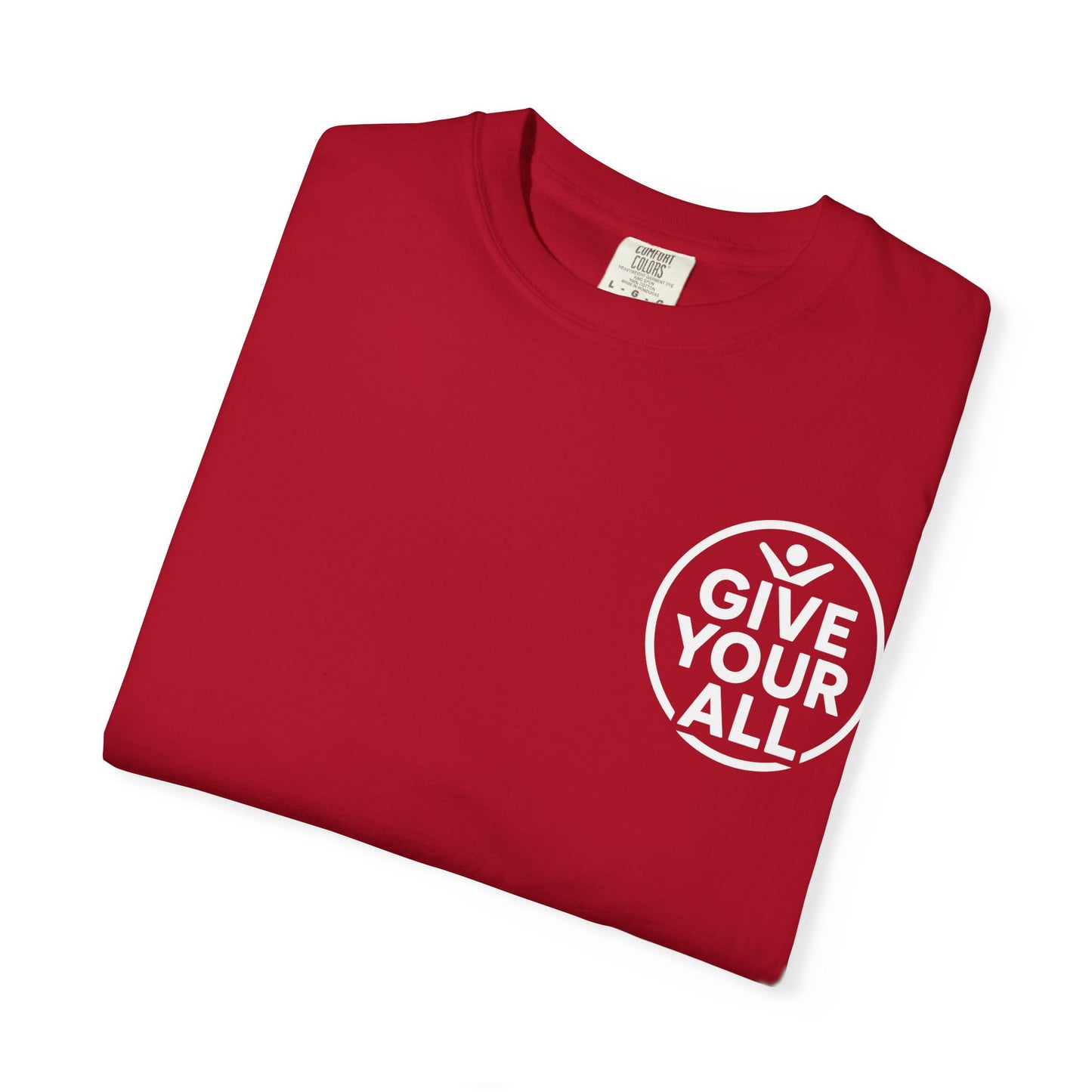 Garment-Dyed T-Shirt - "Give Your All" Tee